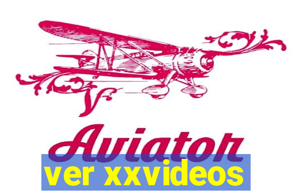 ver xxvideos